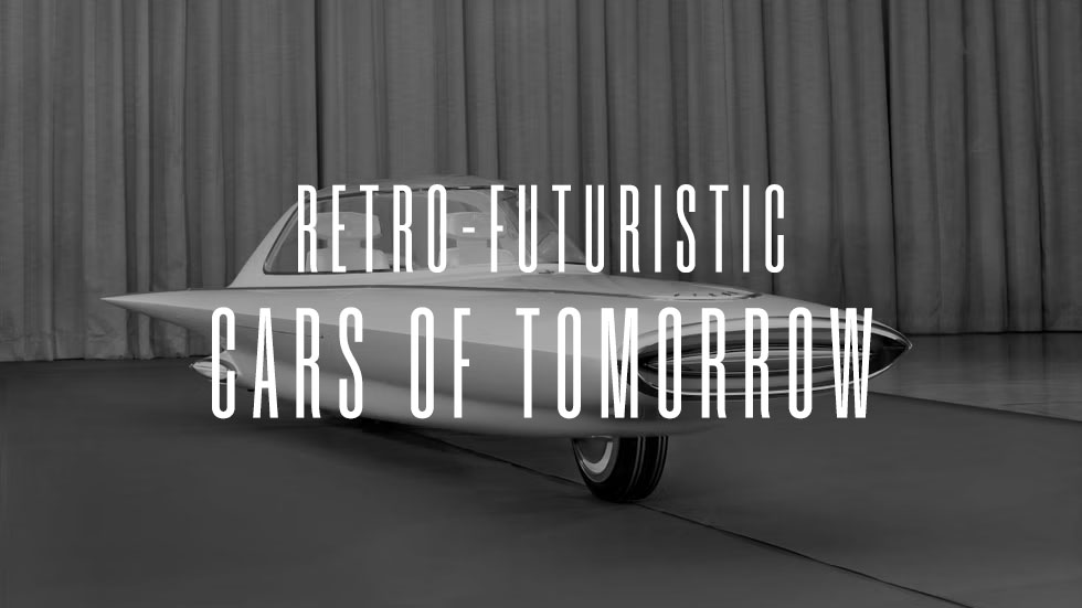 Retro Futuristic Cars of Tomorrow