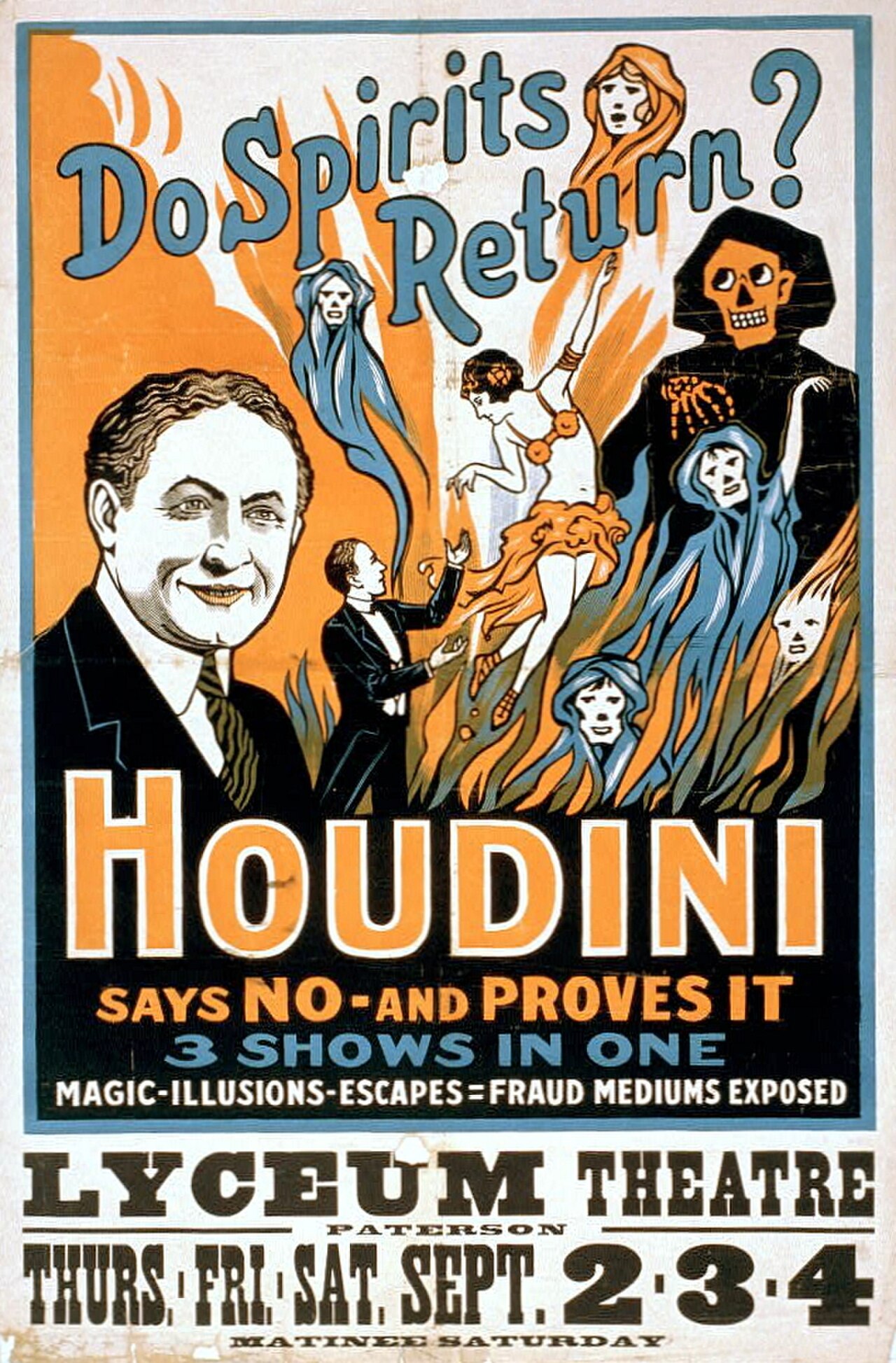 Color theater poster asking Do Spirits Return? in blue lettering, with a smiling portrait of Houdini and a small figure of him gesturing at orange flames full of skulls, ghosts, a grinning devil-like figure and a skeleton, over the words Houdini Says No and Proves It, 3 Shows in One, Magic, Illusions, Escapes, Fraud Mediums Exposed